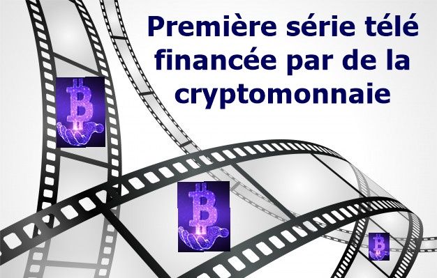 Première série télé financée par de la cryptomonnaie