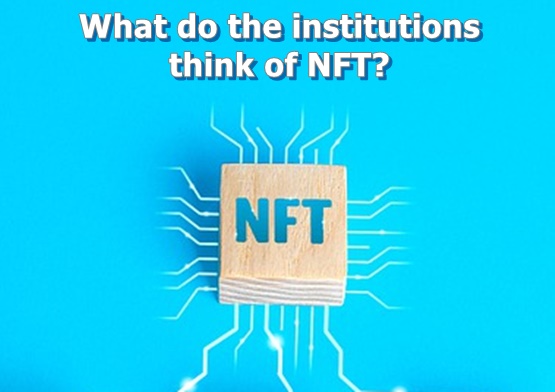 What do the institutions think of NFT?