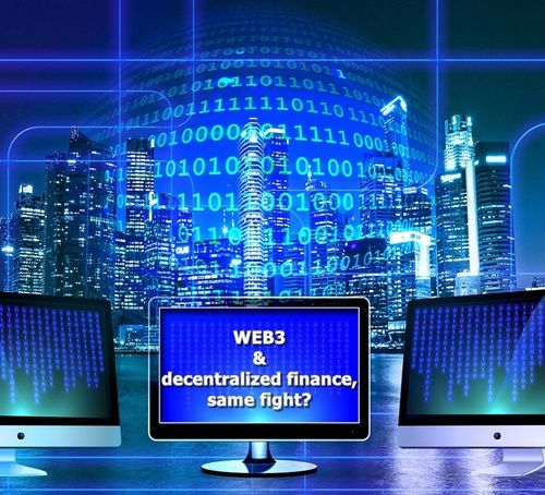 WEB3 and decentralized finance, same fight?