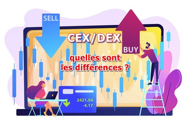 CEX/DEX, quelles sont les différences ?