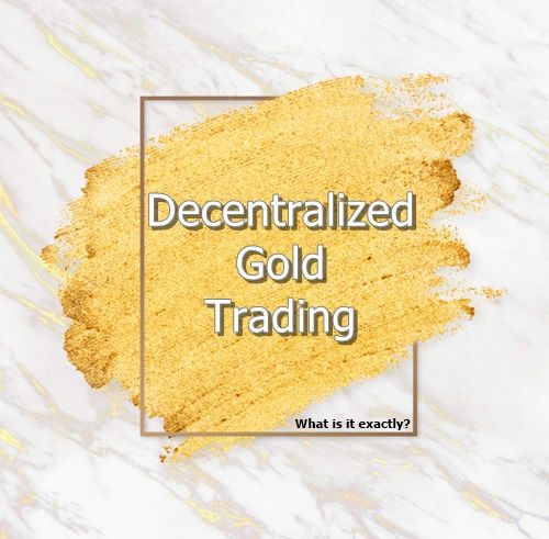 decentralized gold trading