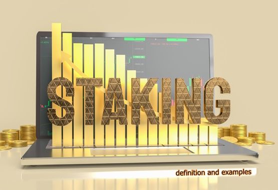 Staking, definition and examples