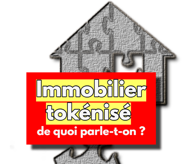 Immobilier tokénisé, de quoi parle-t-on ?