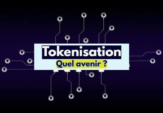 Quel avenir pour la tokenisation ?