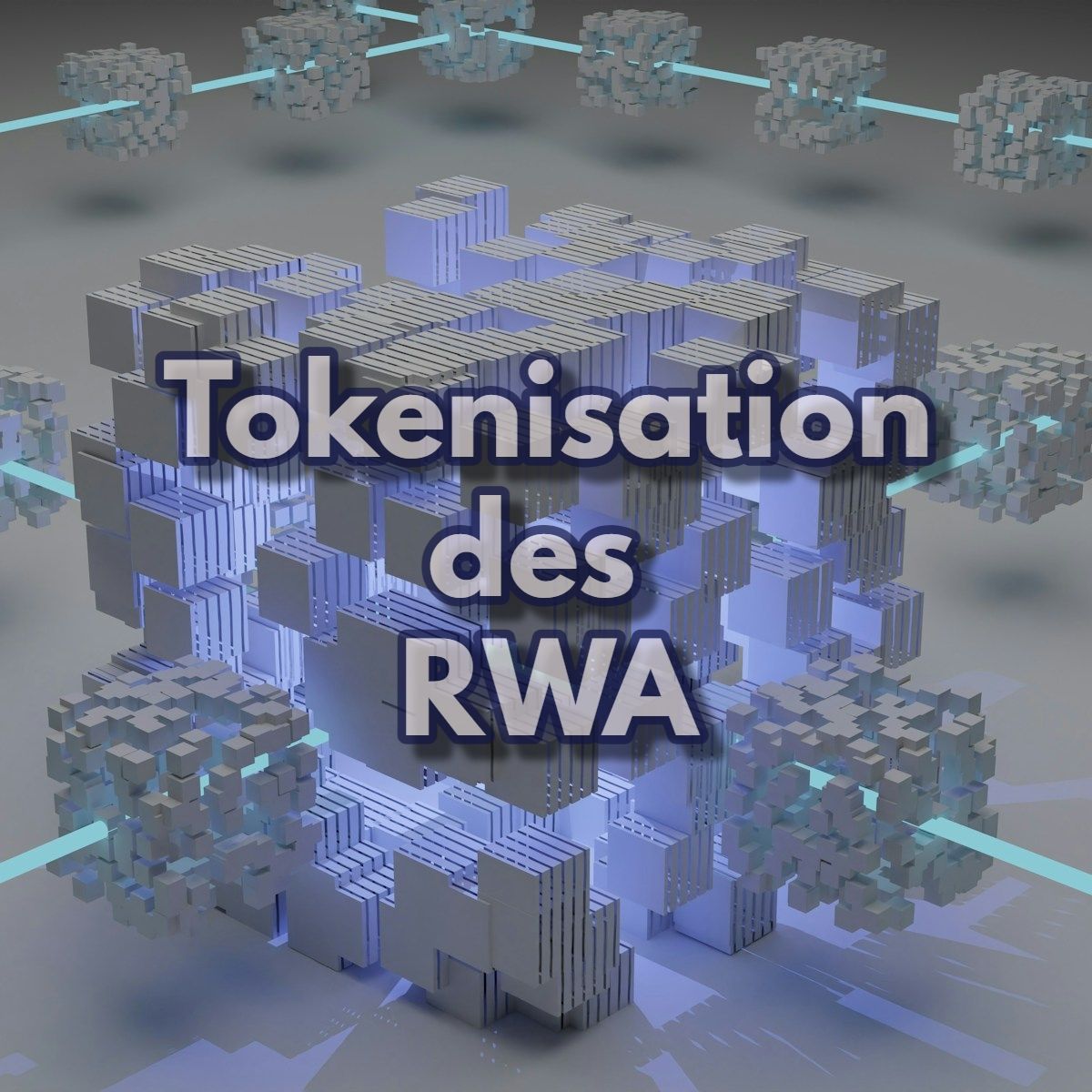 Tokenisation des RWA